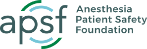 Anesthesia Patient Safety Foundation (APSF)