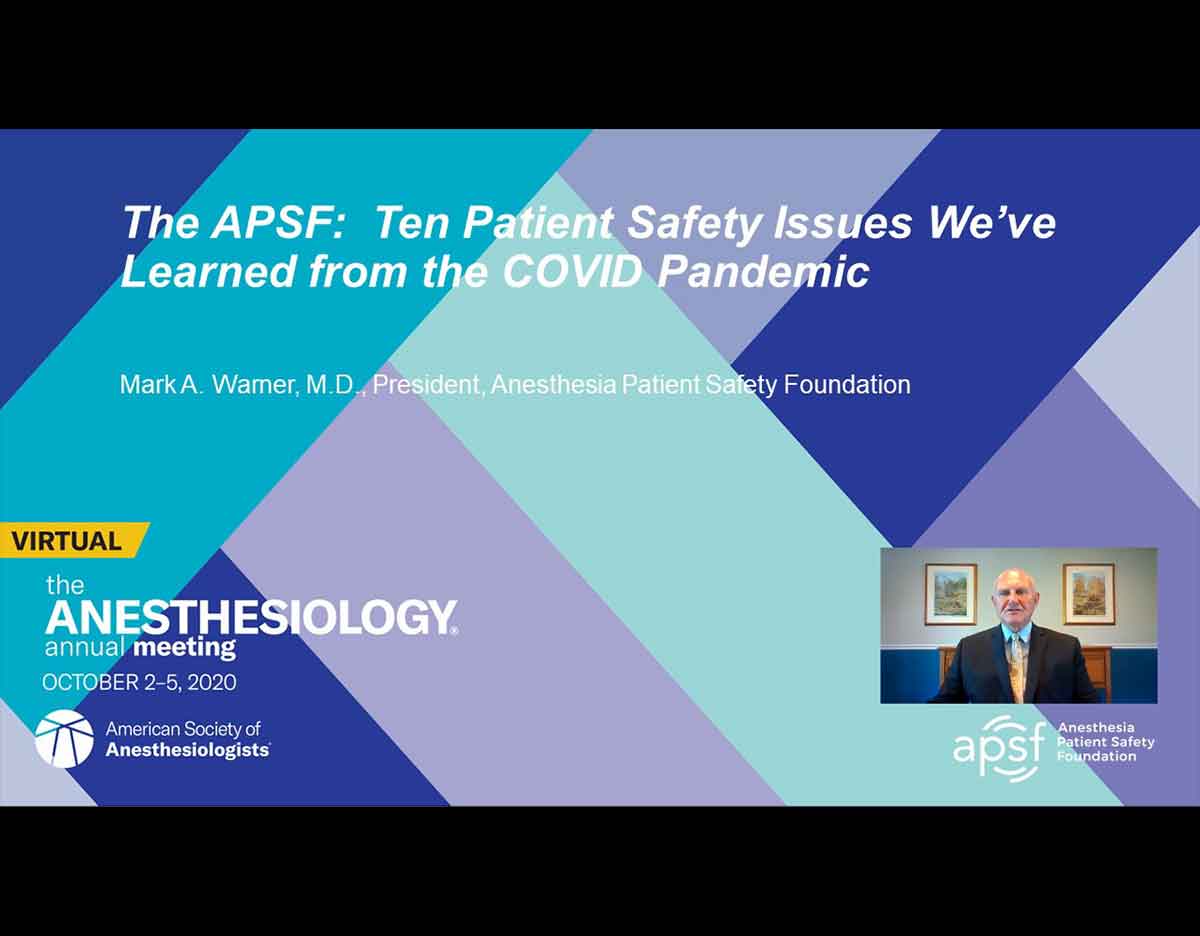 The APSF: Ten Patient Safety Issues We've Learned from the COVID Pandemic - Anesthesia  Patient Safety Foundation