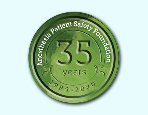 Anesthesia Patient Safety Foundation - 35 Years