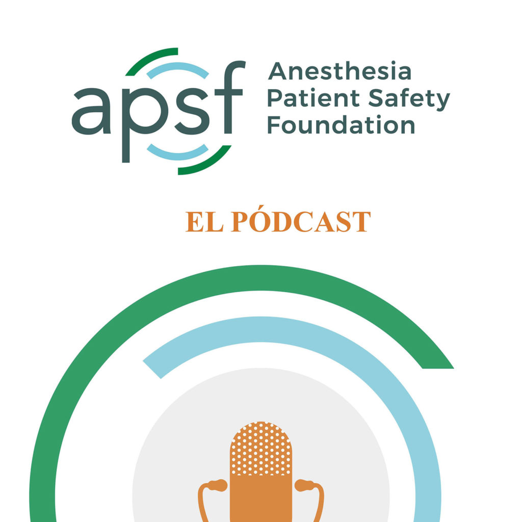 Pódcast de la Seguridad del Paciente de Anestesia