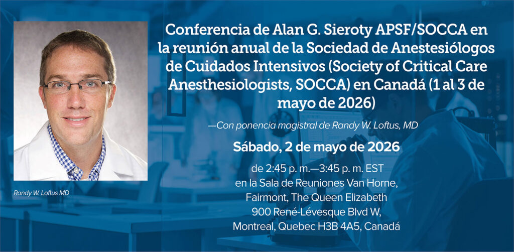 Alan G. Sieroty APSF/SOCCA Conferencia en la reunión anual de la Sociedad de Anestesiólogos de Cuidados Intensivos (Society of Critical Care Anesthesiologists, SOCCA) en Canadá